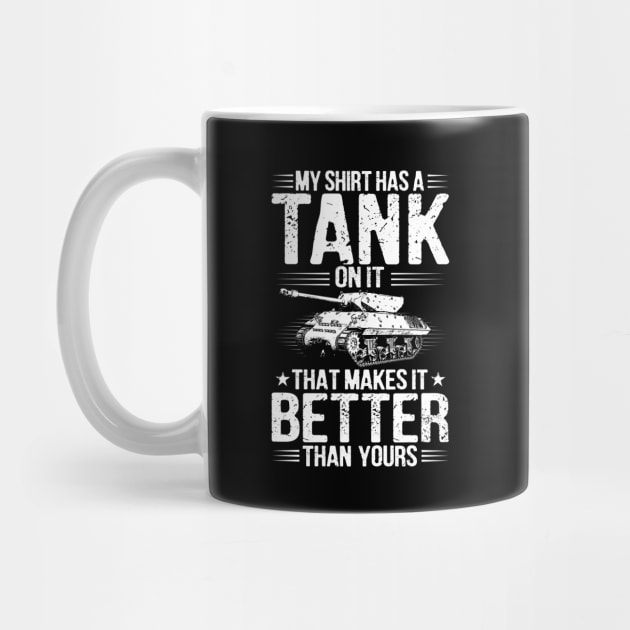 Tank Tanks Panzer Tanker Better Gift Present by Krautshirts